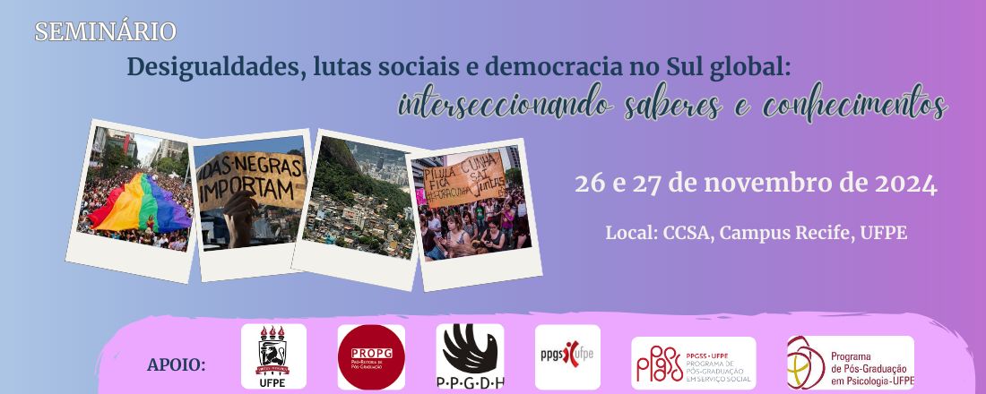 Seminário “Desigualdades, lutas sociais e democracia no Sul global: interseccionando saberes e conhecimentos”