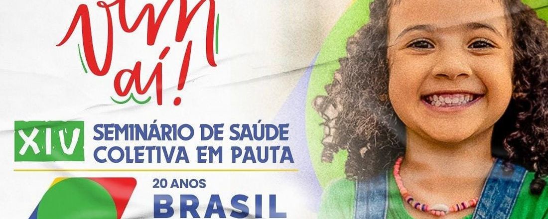 XIV Seminário de Saúde Coletiva em Pauta: 20 anos do Brasil Sorridente, saúde bucal no SUS