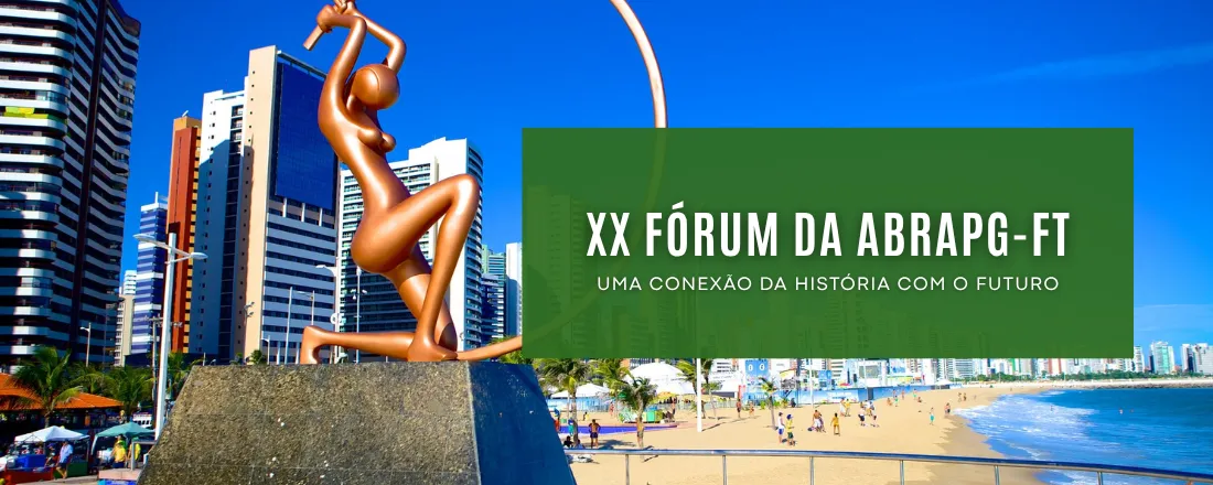 XX Fórum Nacional de Pesquisa e Pós-Graduação da ABRAPG-Ft: uma conexão da história com o futuro.