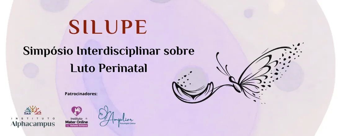I Simpósio Interdisciplinar de Luto Perinatal (SILUPE)