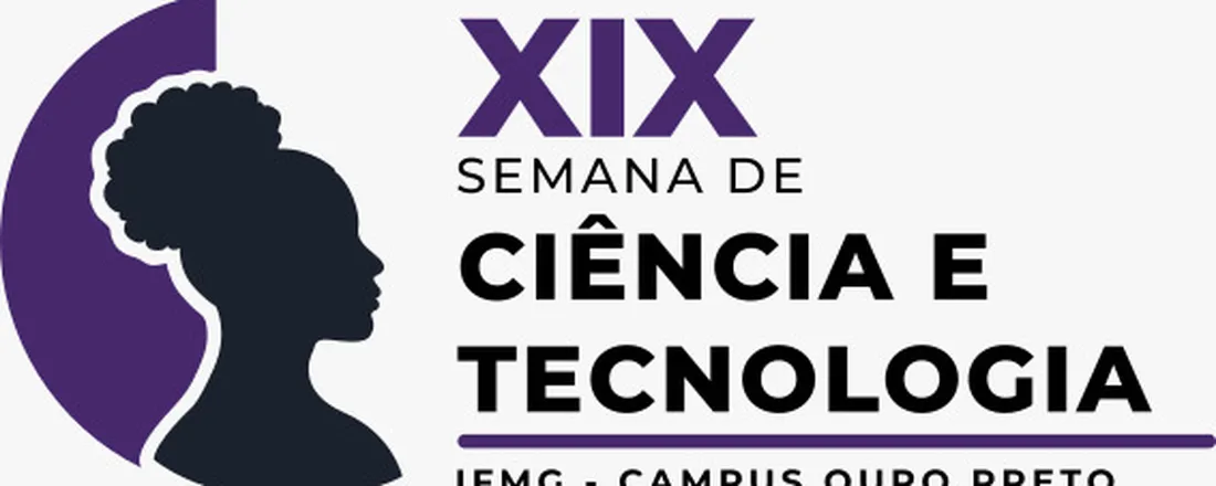 XIX SEMANA DE CIÊNCIA E TECNOLOGIA -- 2026 - MOSTRA DE PROJETOS DE ENSINO, PESQUISA E EXTENSÃO DO IFMG Campus OURO PRETO