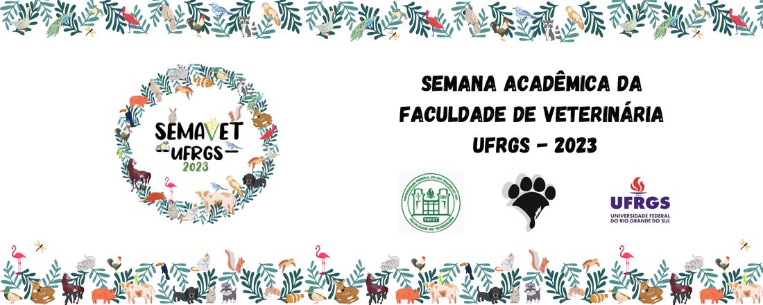 SEMAVET XXIII - SEMANA ACADÊMICA DA FACULDADE DE VETERINÁRIA - UFRGS