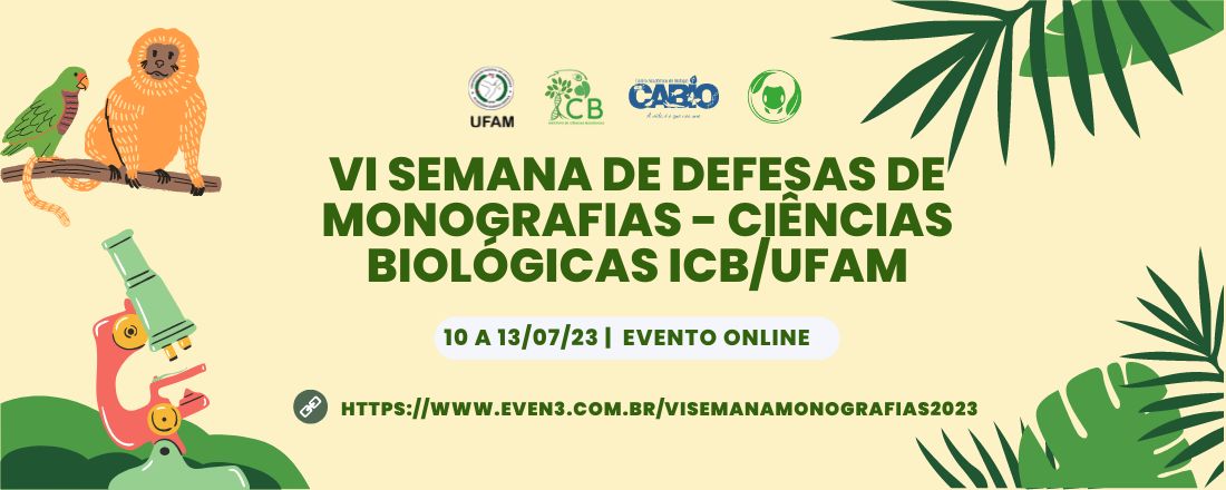 VI Semana de Defesas de Monografias - Ciências Biológicas ICB/UFAM