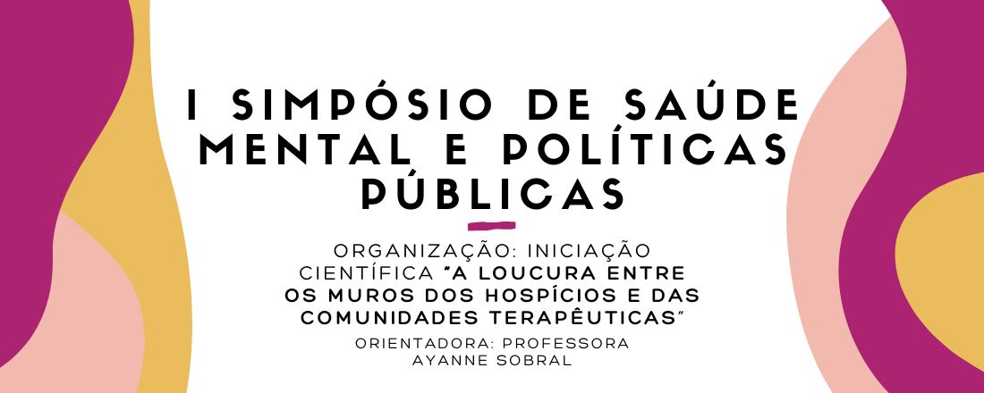 O cuidado em Liberdade - I Simpósio de Saúde Mental e Políticas Públicas