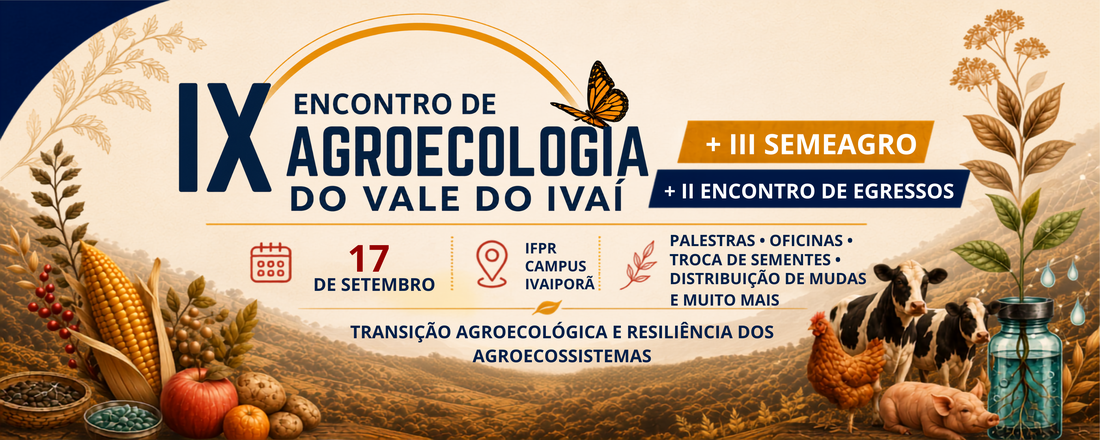 IX Encontro de Agroecologia do Vale do Ivaí + III SEMEAGRO + II ENCONTRO DE EGRESSOS