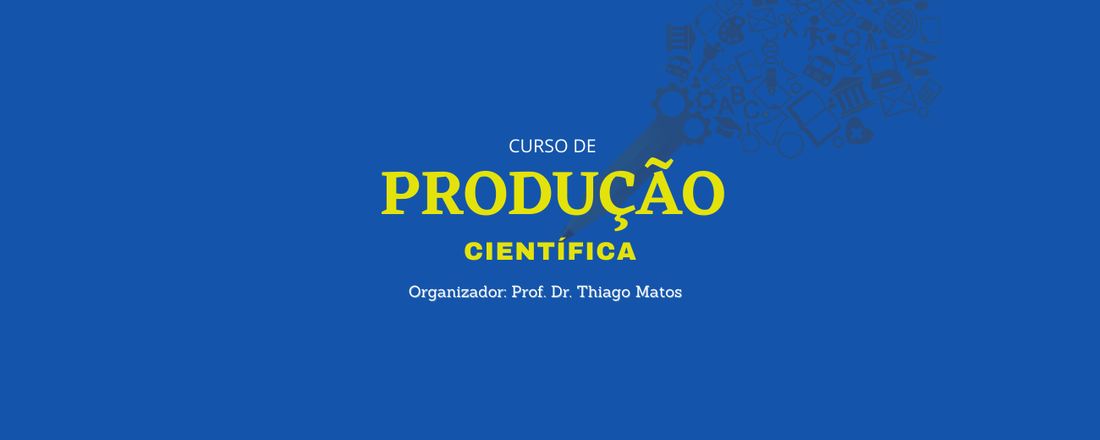 CURSO DE PRODUÇÃO CIENTÍFICA