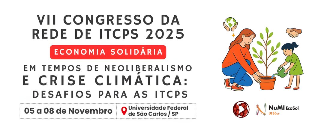 VII Congresso da Rede de ITCPs "Economia Solidária em tempos de neoliberalismo e crise climática: desafios para as ITCPs"