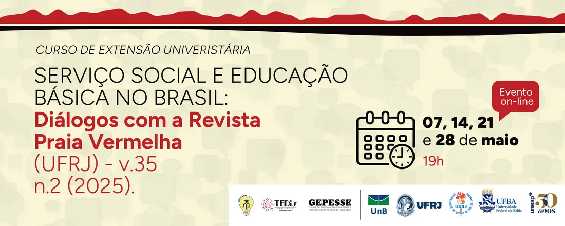 CURSO DE EXTENSÃO UNIVERISTÁRIA - SERVIÇO SOCIAL E EDUCAÇÃO BÁSICA NO BRASIL: Diálogos com a Revista Praia Vermelha (UFRJ) - v.35 n.2 (2025)