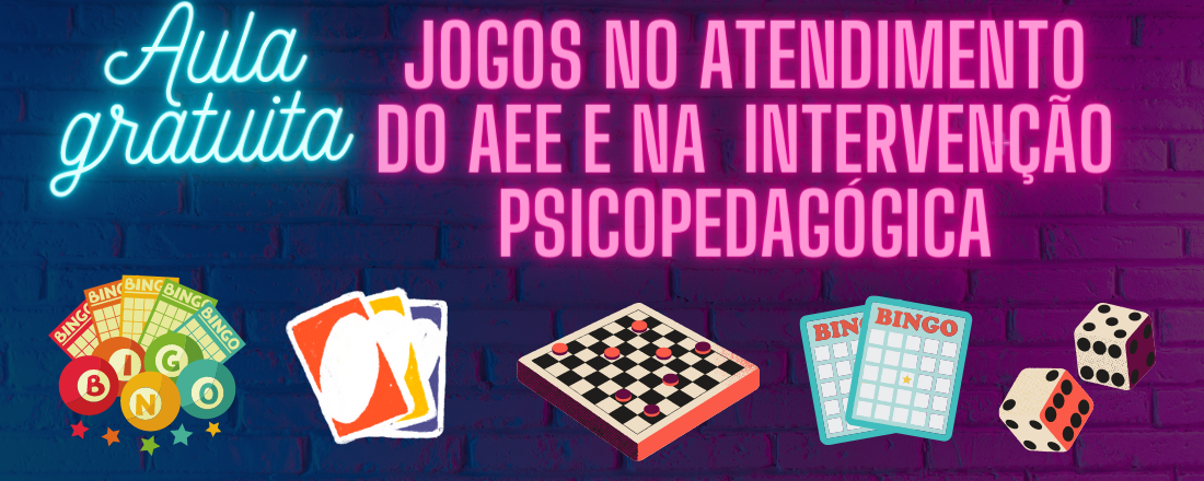 Jogos no atendimento do AEE na intervenção Psicopedagógica