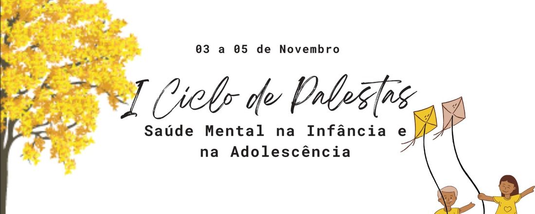 I Ciclo de Palestras - Saúde Mental na Infância e na Adolescência