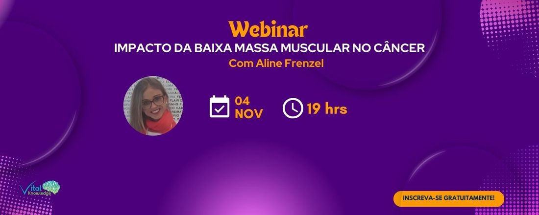 Webinar - Impacto da baixa massa muscular no câncer