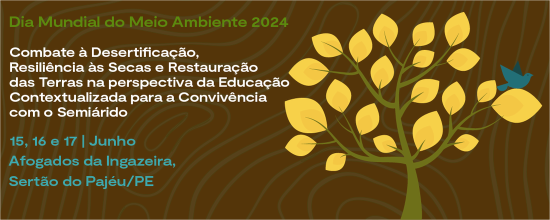 Combate à desertificação, resiliência às secas e restauração das terras na  perspectiva da Educação Contextualizada para  a Convivência com o Semiárido