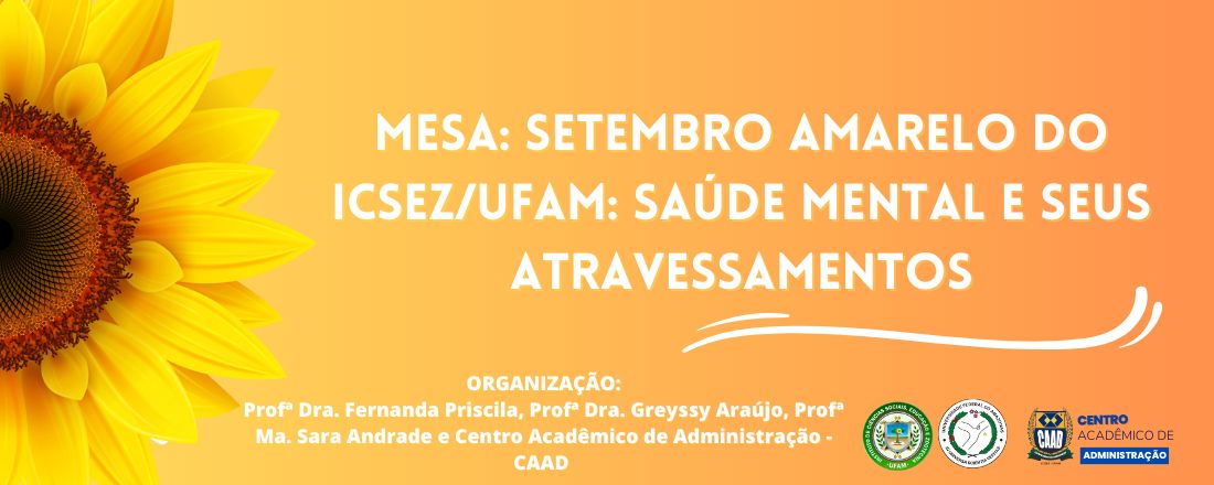 Mesa: Setembro Amarelo do ICSEZ/UFAM: Saúde Mental e seus Atravessamentos