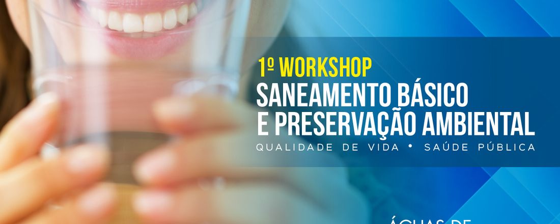1° Workshop de Saneamento Básico e Preservação Ambiental de Sorriso – Qualidade de Vida e Saúde Pública