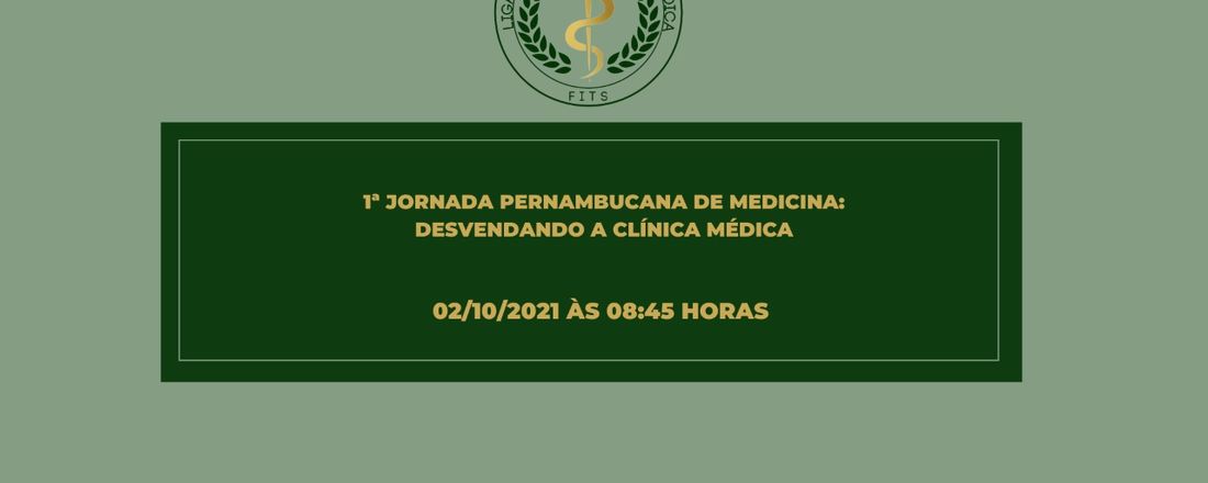 1ª Jornada Pernambucana de Medicina: Desvendando a Clínica Medica