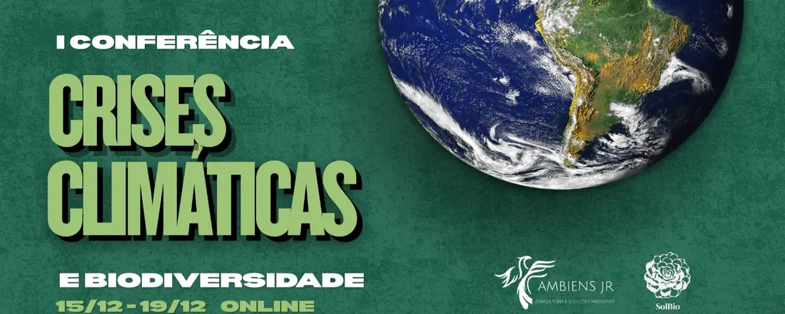 I Conferência: Crises Climáticas e Biodiversidade