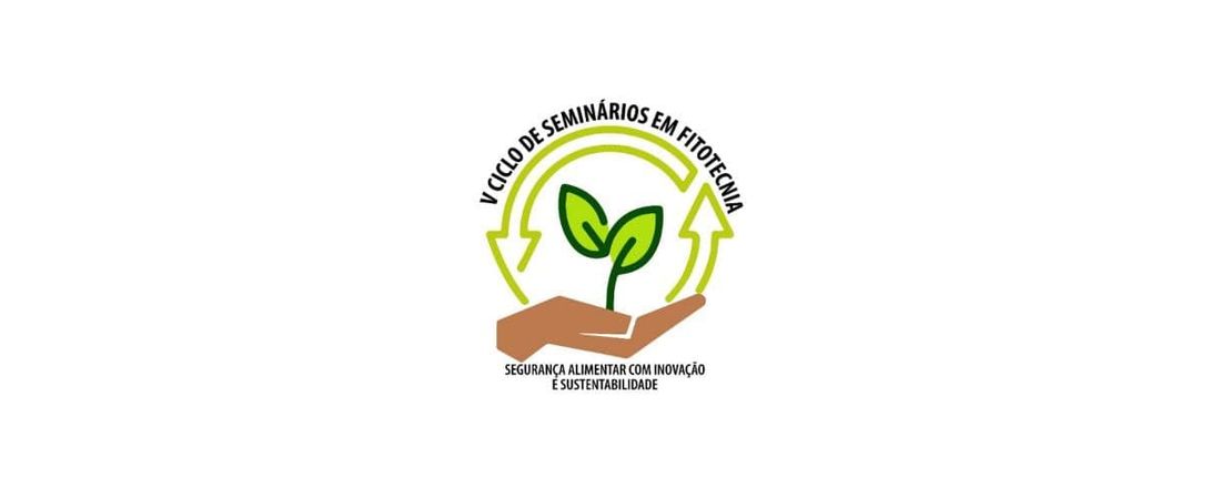 V Ciclo de Seminários em Fitotecnia: Segurança Alimentar com Inovação e Sustentabilidade