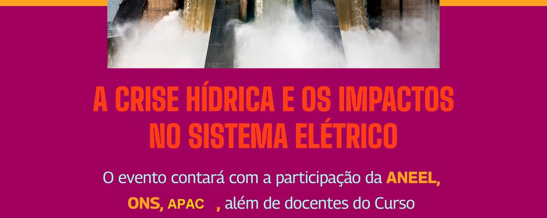 A Crise Hídrica e os Impactos no Sistema Elétrico