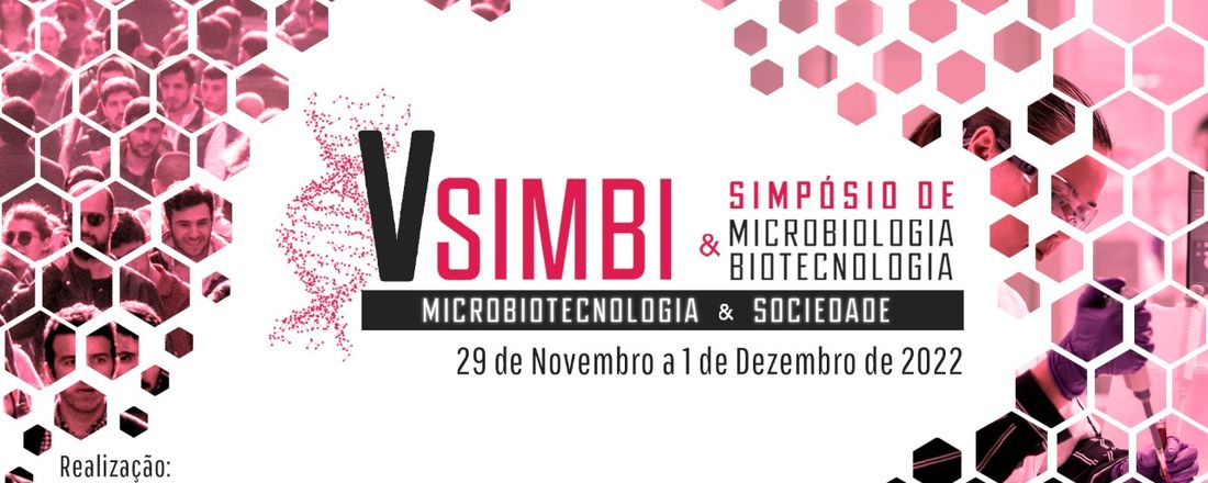 V Simpósio de Microbiologia & Biotecnologia: Microbiotecnologia & Sociedade