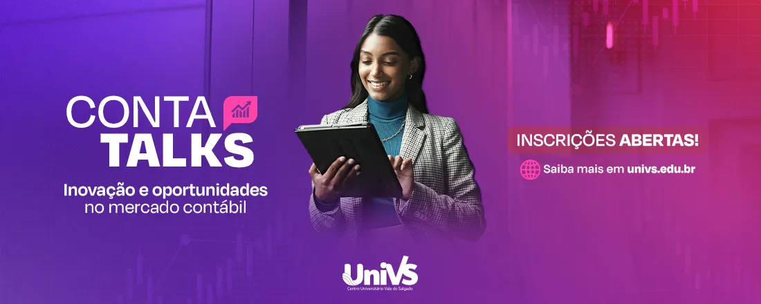 CONTA TALKS UniVS: inovação e oportunidades no mercado  contábil