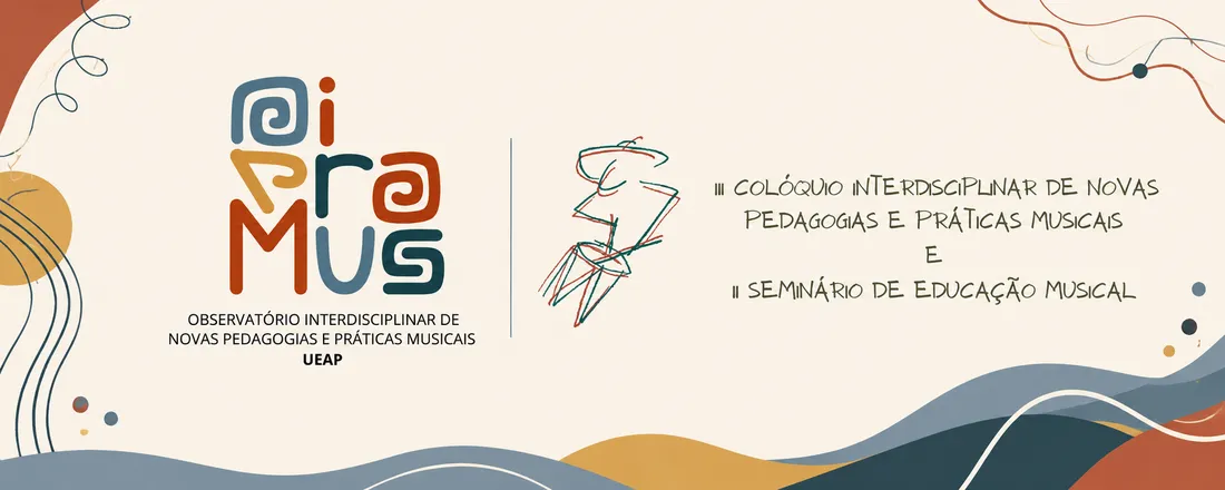 III Colóquio Interdisciplinar de Novas pedagogías e práticas musicais - II Seminário de Educação Musical