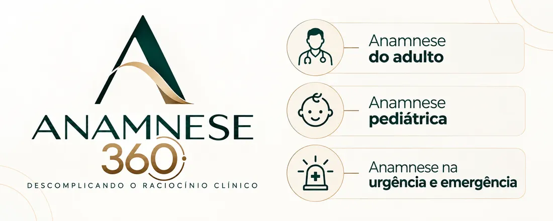 Anamnese 360° - Descomplicando o raciocínio clínico
