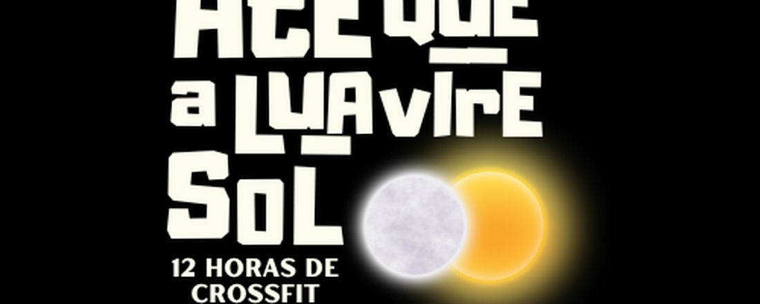 Até que a Lua vire Sol