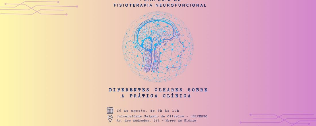 I Simpósio de Fisioterapia Neurofuncional - Universo Juiz de Fora: diferentes olhares sobre a prática clínica