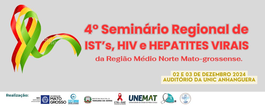 4º Seminário Regional Médio Norte Mato-grossense sobre IST’s, HIV e Hepatites Virais