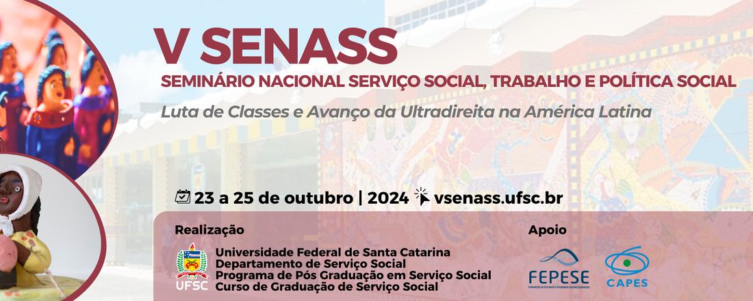 V SEMINÁRIO NACIONAL SERVIÇO SOCIAL, TRABALHO E POLÍTICA SOCIAL - V SENASS