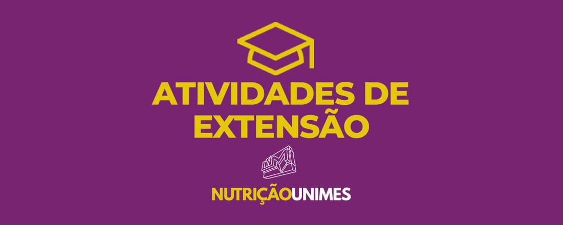 Projeto de Extensão - NUTRIÇÃO UNIMES 2021