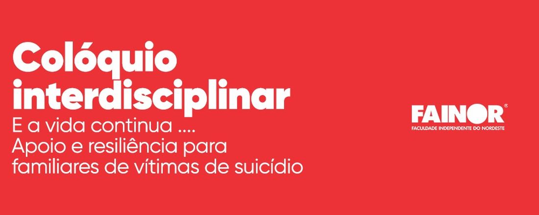 E a vida continua - Apoio e resiliência para  familiares de vítimas de suicídio