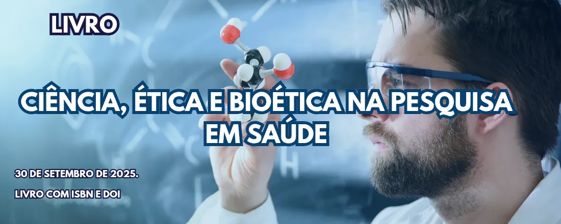 LIVRO: CIÊNCIA, ÉTICA E BIOÉTICA NA PESQUISA EM SAÚDE