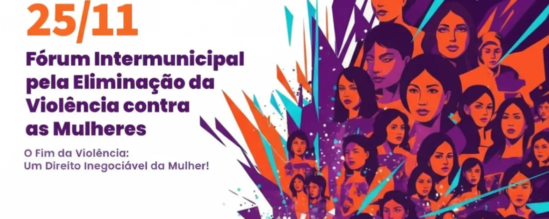 1°Fórum Intermunicipal pela Eliminação da Violência contra as Mulheres