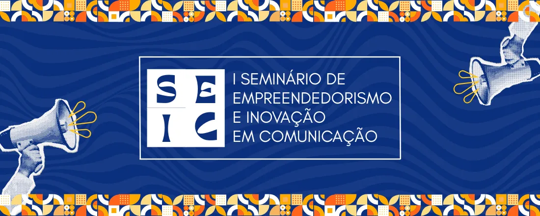 I Seminário de Empreendedorismo e Inovação em Comunicação