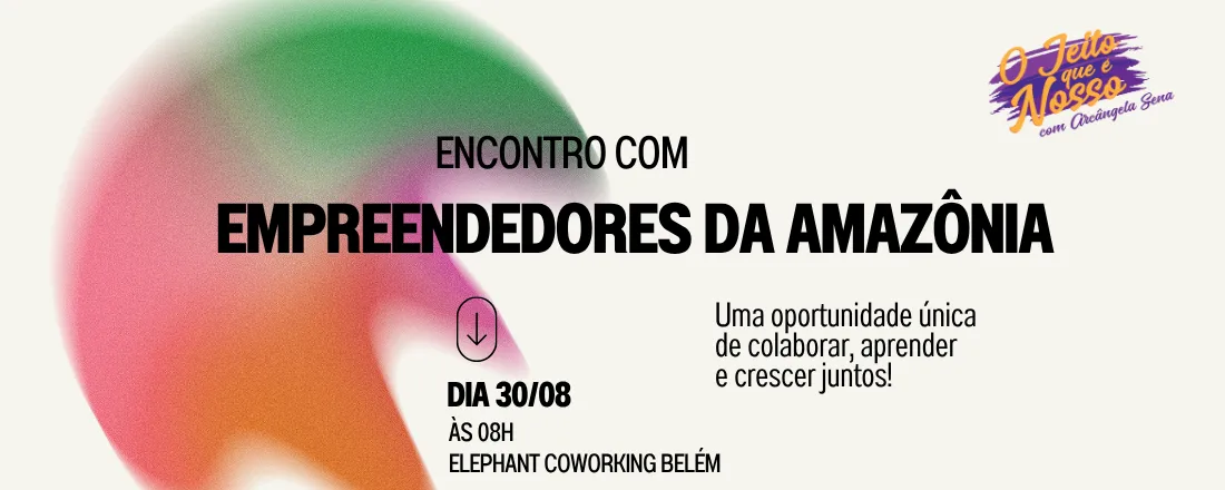 ENCONTRO DE EMPREENDEDORES DA AMAZÔNIA
