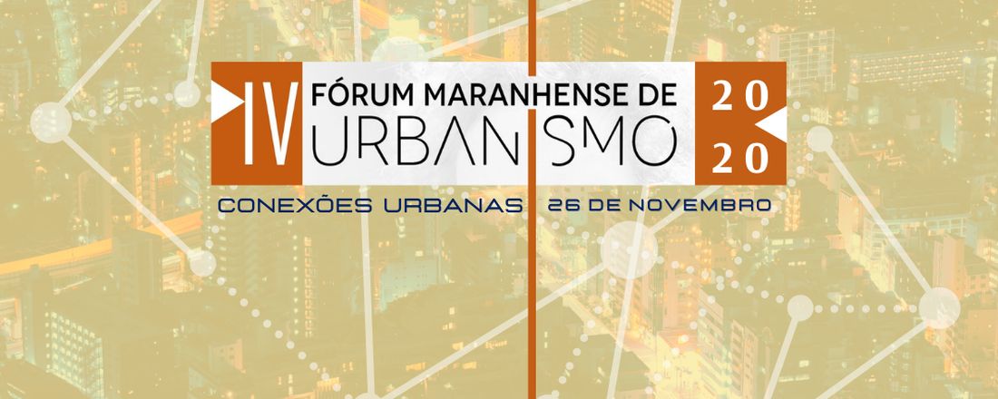 IV FORUM MARANHENSE DE URBANISMO