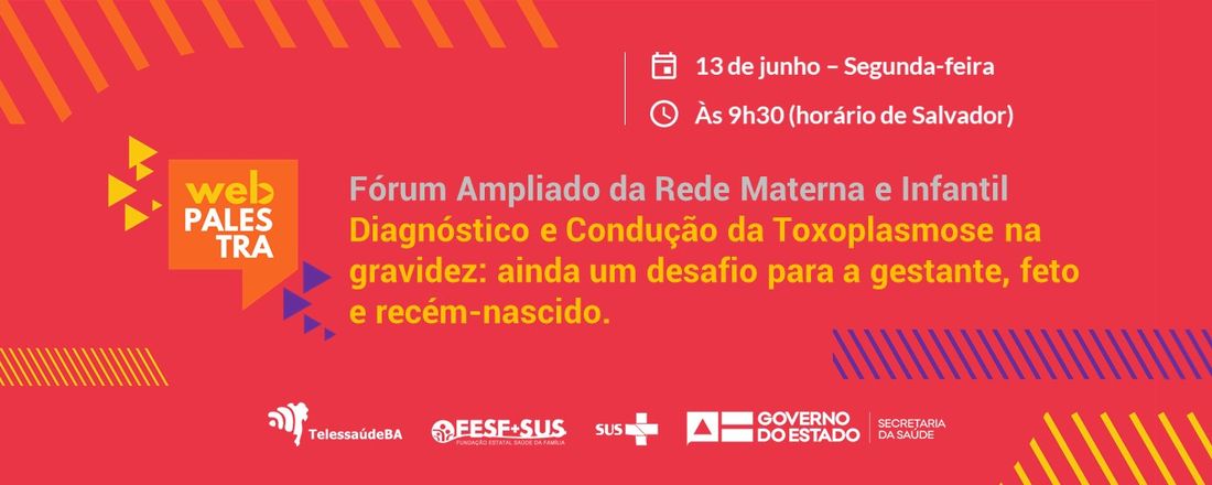 Webpalestra: Diagnóstico e condução da Toxoplasmose na gravidez: ainda um desafio para a gestante, feto e recém-nascido