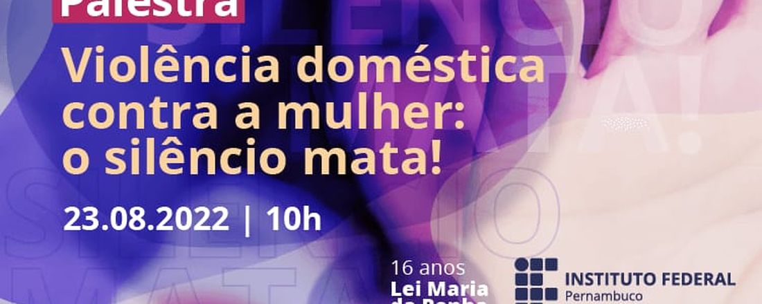 Violência doméstica contra a mulher: o silêncio mata!