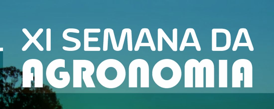 XI Semana da Agronomia: Desenvolvimento Sustentável e Agronegócio / I Semana da Integração das Ciências Agrárias