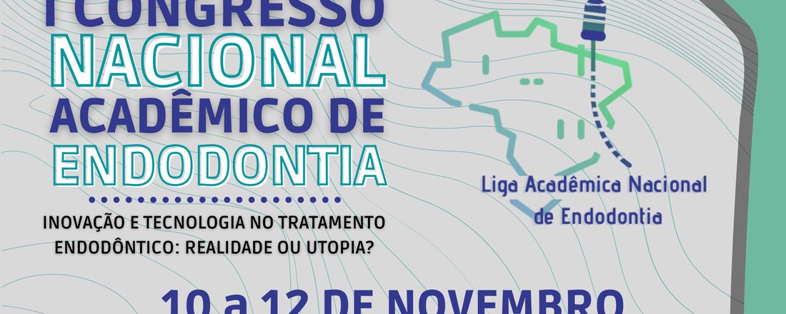 I Congresso Nacional Acadêmico de Endodontia