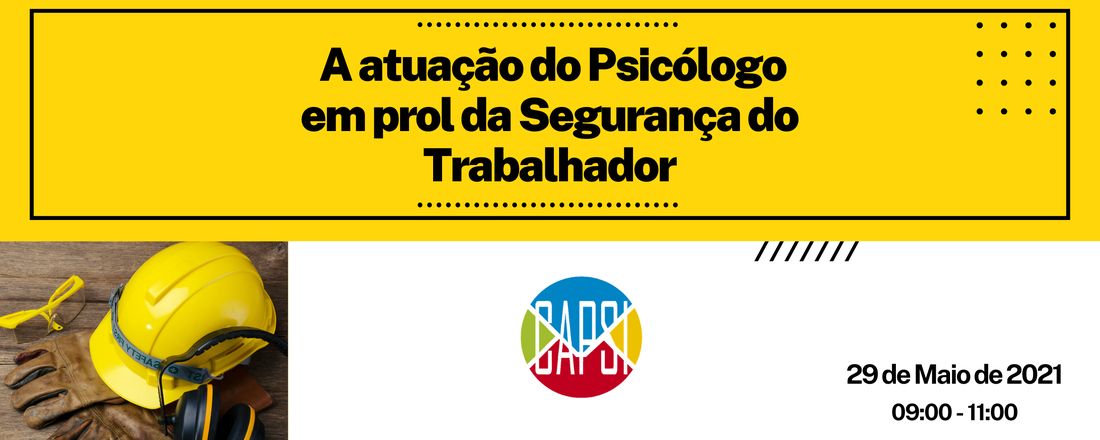 A Atuação do Psicólogo em prol da Segurança do Trabalhador