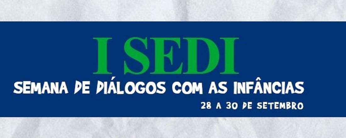 1ª Semana de Diálogos sobre a Infância