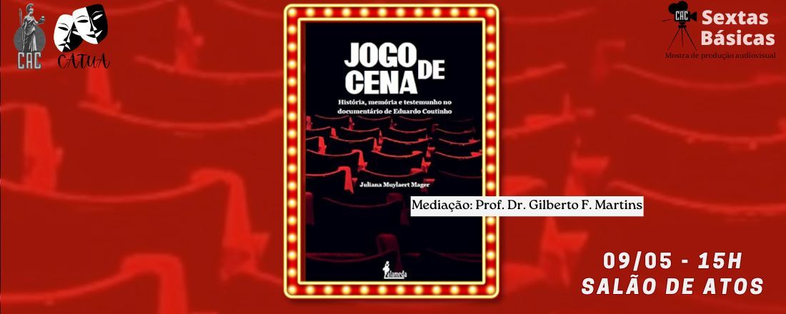 Sextas-Básicas: Mostra Audiovisual – “Jogo de Cena” de Eduardo Coutinho