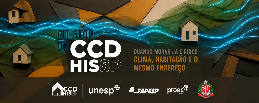PIT STOP DO CCD HIS - Quando Morar já é Risco: Clima, Habitação e o Mesmo Endereço