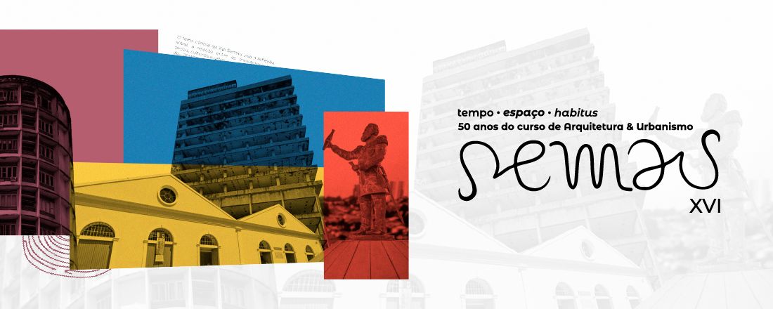 XVI Semau - Semana de Arquitetura e Urbanismo