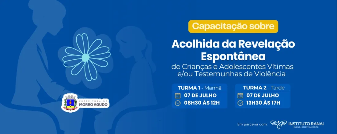 Acolhida da Revelação Espontânea de Crianças e Adolescentes Vítimas e/ou Testemunhas de Violência - Morro Agudo/SP