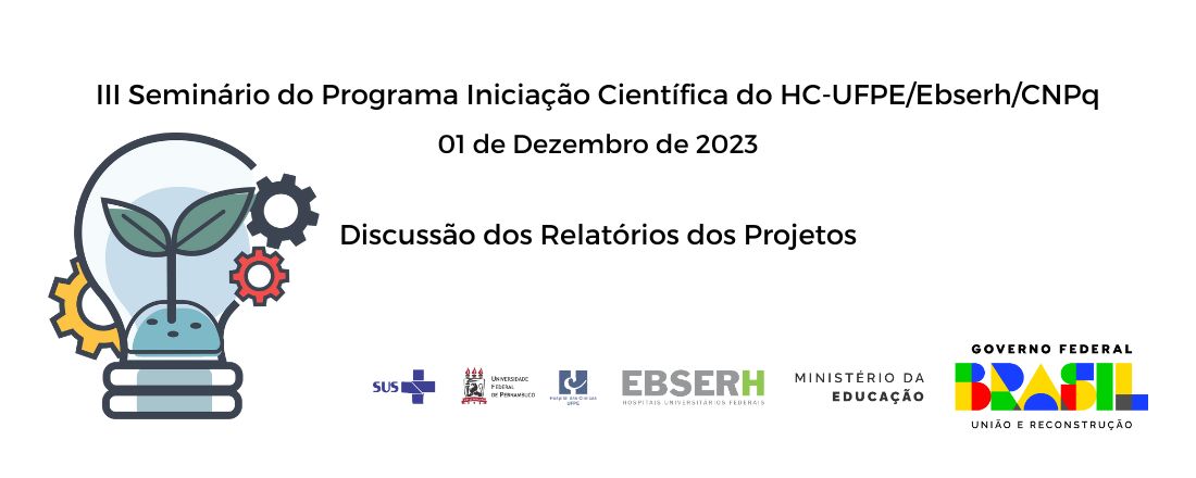 III Seminário do Programa de Iniciação Científica do HC-UFPE/Ebserh - Ciclo 2023/24