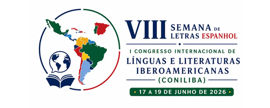 VIII Semana de Letras Espanhol e I Congresso Internacional de Línguas e Literaturas Iberoamericanas (CONILIBA)