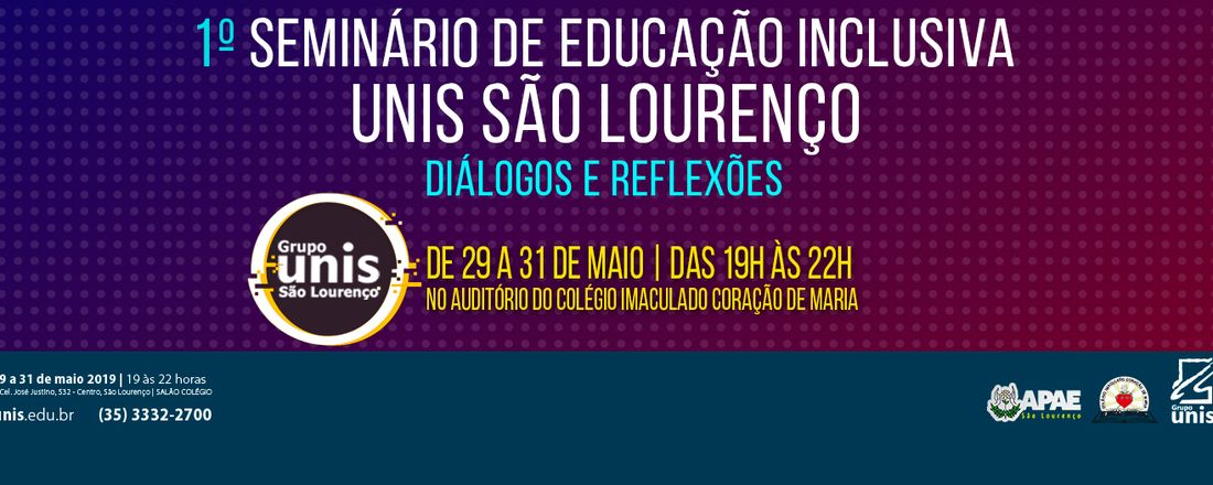 1º Seminário de Educação Inclusiva Unis São Lourenço - Diálogos e Reflexões